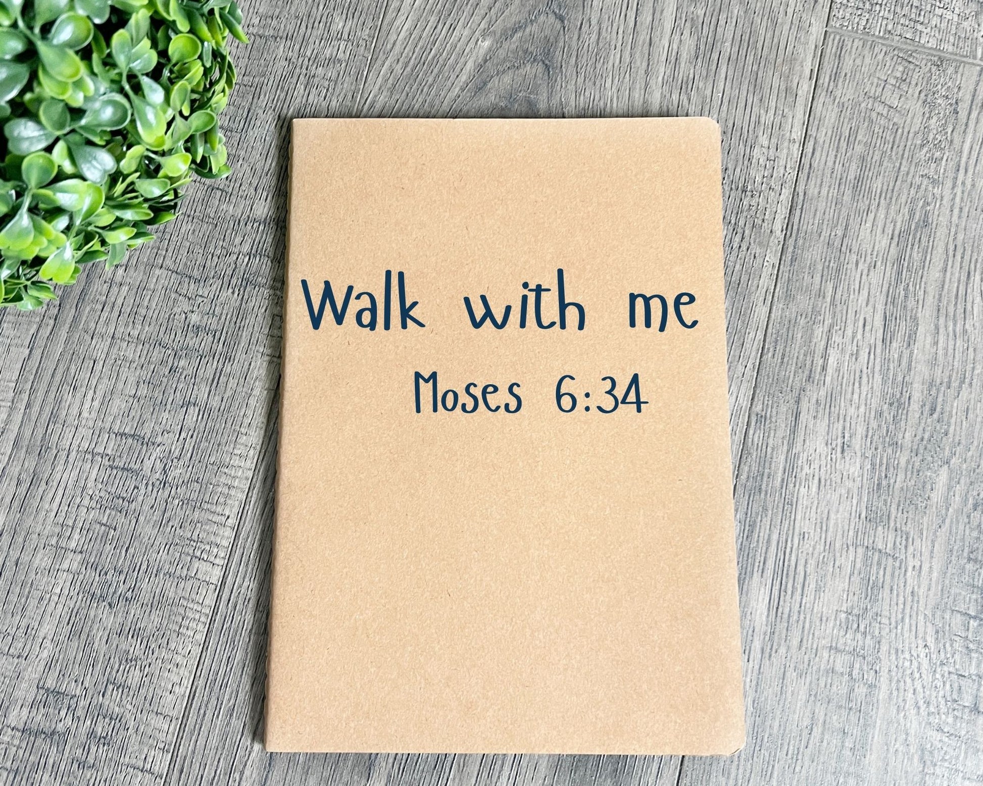 Walk with me Moses 6:24 notebook words 1 La Bella Rose Boutique