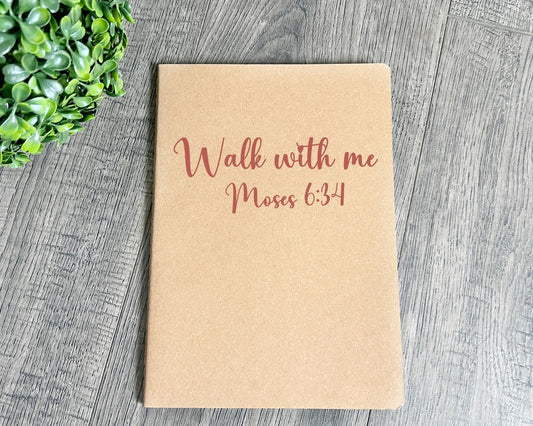 Walk with me Moses 6:24 notebook words 1 La Bella Rose Boutique