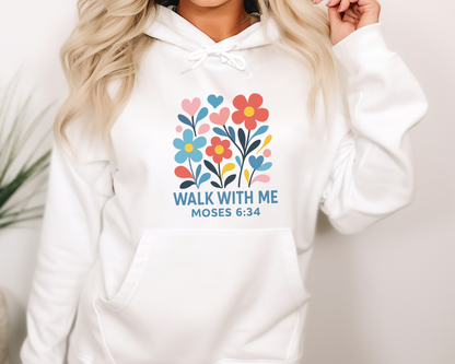 Walk With Me | Moses 6:34 | Blossom Hoodie La Bella Rose Boutique
