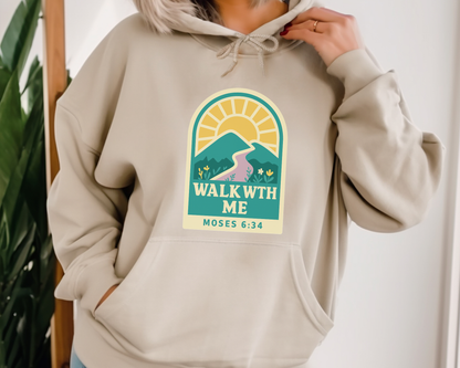 Walk With Me | Moses 6:34 | Mountain Sun Hoodie La Bella Rose Boutique