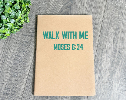 Walk with me Moses 6:24 notebook words 2 La Bella Rose Boutique