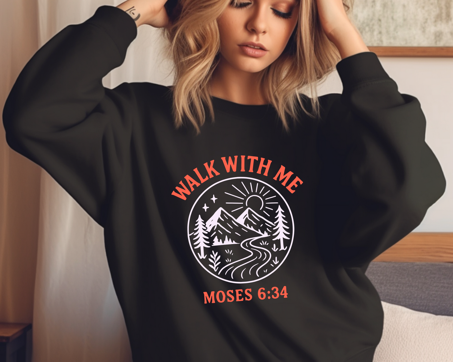 Walk With Me | Moses 6:34 | Sweatshirt La Bella Rose Boutique