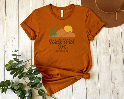 Walk With Me | Moses 6:34 | Sunset Tees La Bella Rose Boutique
