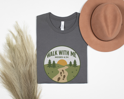 Walk With Me | Moses 6:34 | Foot Print Tees La Bella Rose Boutique