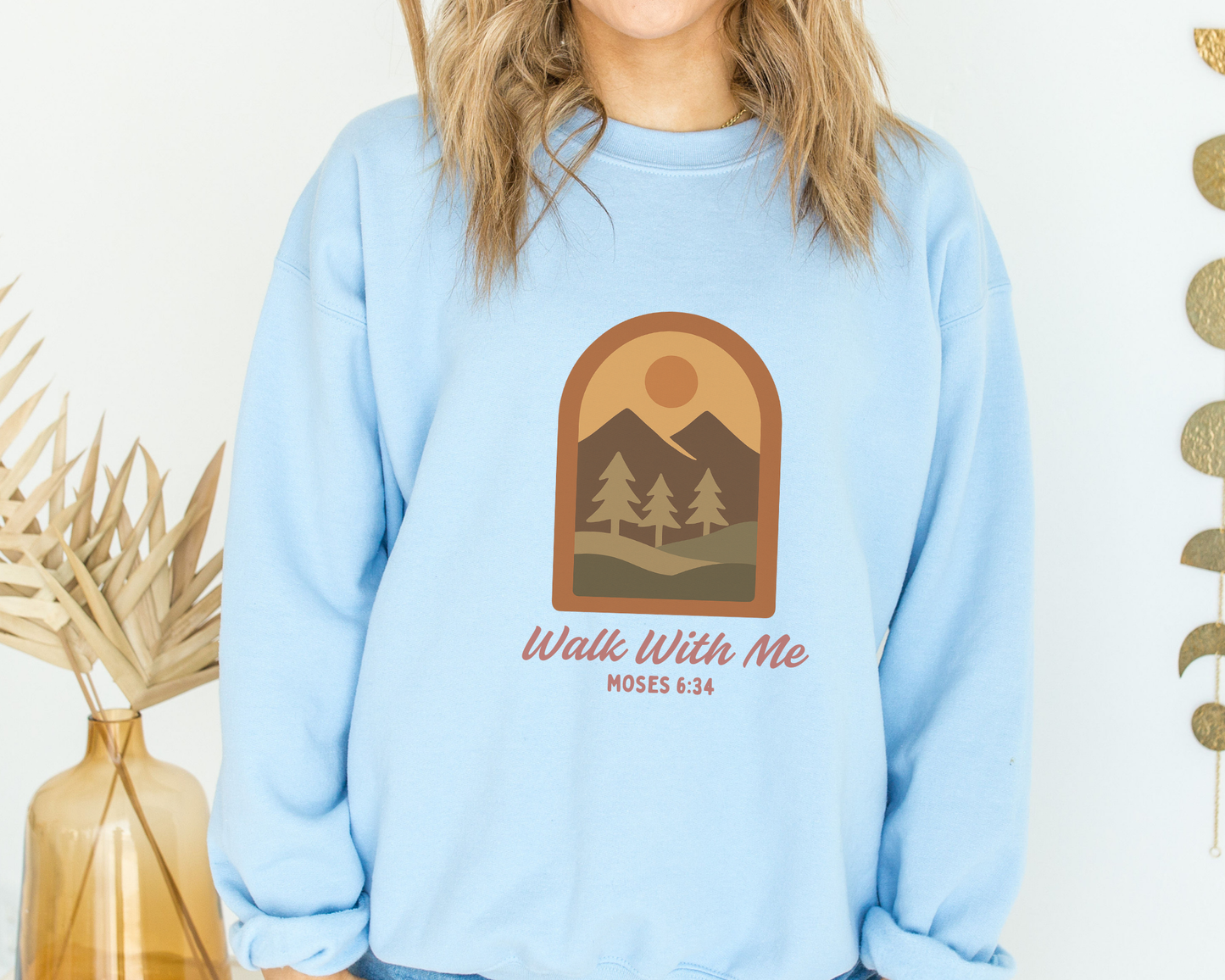 Walk With Me | Moses 6:34 | Mountain View Sweatshirt La Bella Rose Boutique