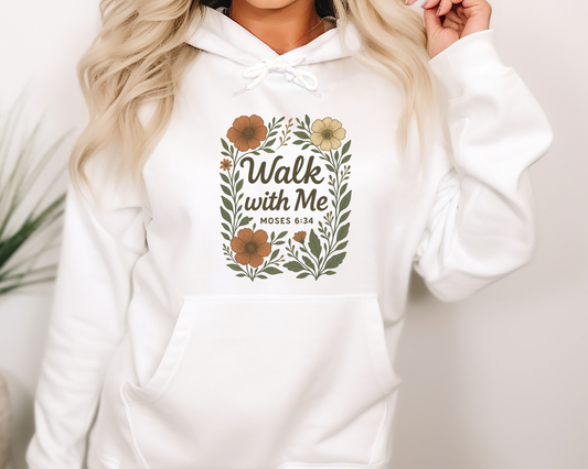 Walk With Me | Moses 6:34 | Flower Image Hoodie La Bella Rose Boutique