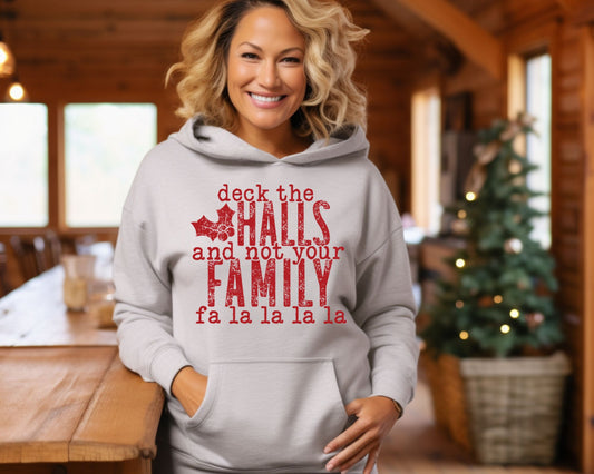 Deck the Halls... Not Your Family Hoodie La Bella Rose Boutique