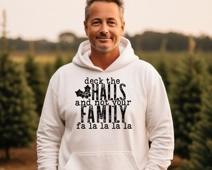 Deck the Halls... Not Your Family Hoodie La Bella Rose Boutique