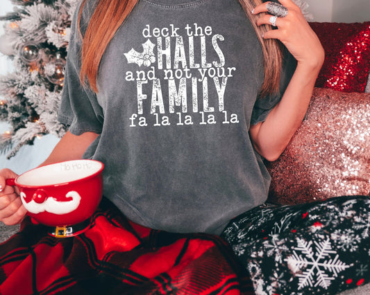 Deck the Halls... Not Your Family Tees La Bella Rose Boutique