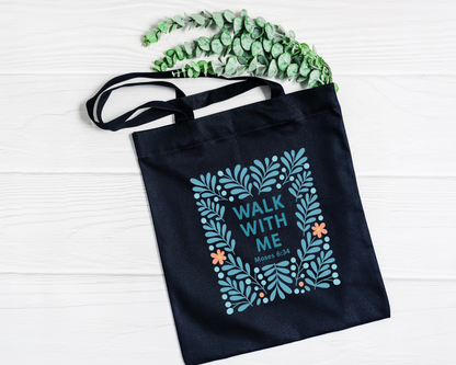 Walk With Me | Moses 6:34 | Floral Tote Bags La Bella Rose Boutique
