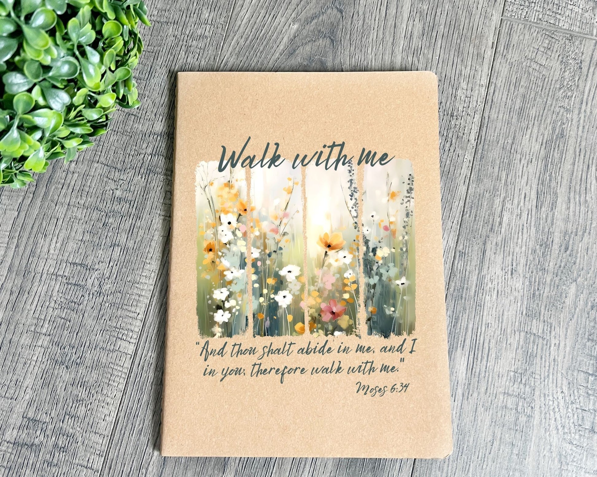 Walk with me Moses 6:24 notebook Flower Garden La Bella Rose Boutique