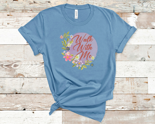Walk With Me | Moses 6:34 | Wildflower Tees La Bella Rose Boutique